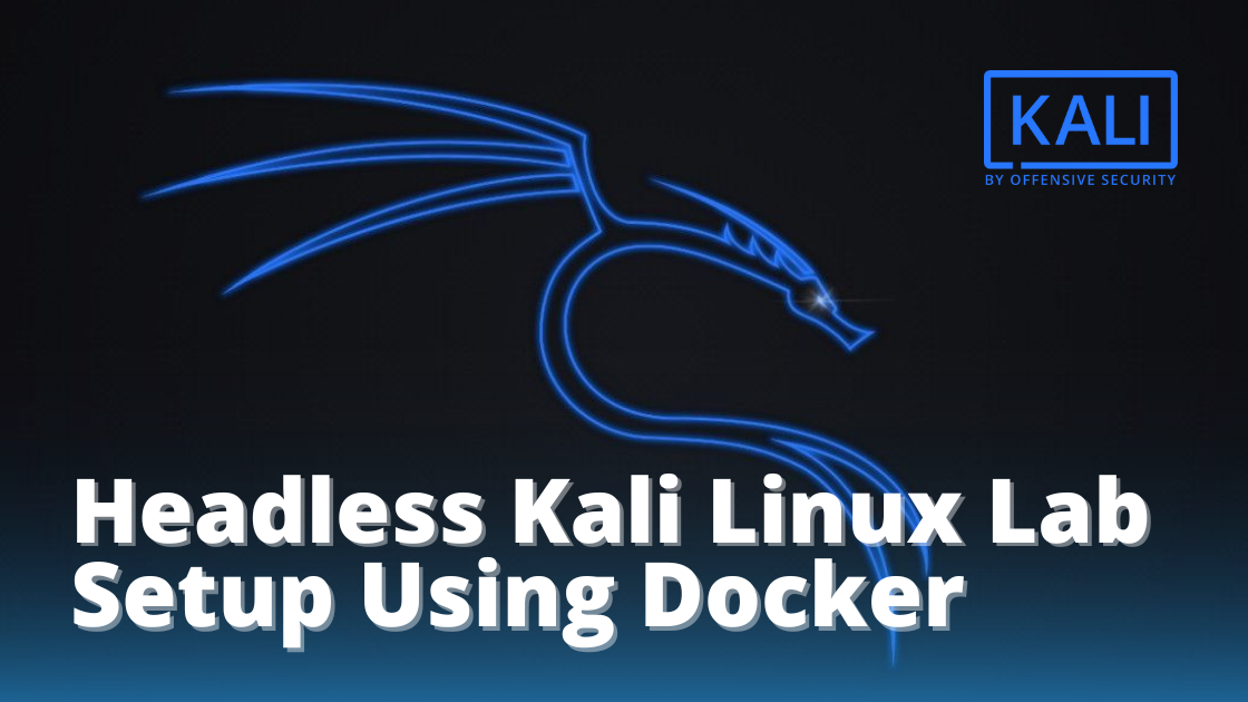 Headless Kali Linux Lab Setup Using Docker